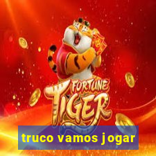 truco vamos jogar